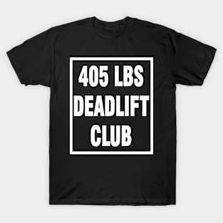 deadlift 405 lbs T-Shirt